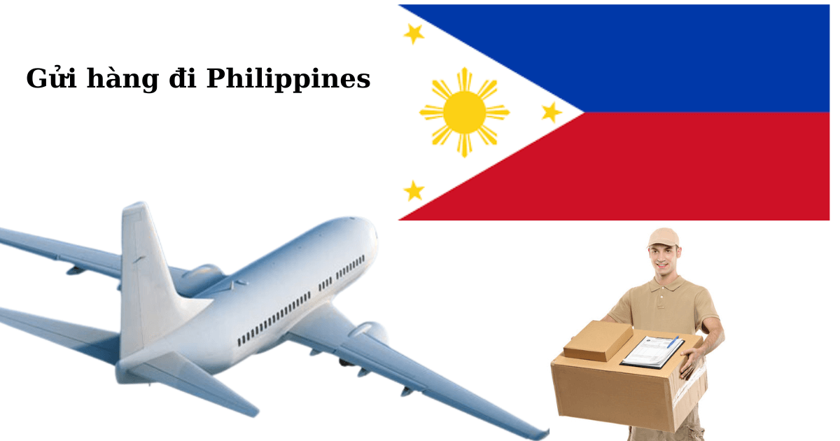 Gửi hàng đi Philippines và những lưu ý quan trọng